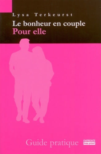 Livrenpoche : Le bonheur en couple : Pour elle - Lysa Terkeust - Livre