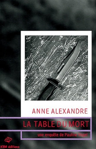 Livrenpoche : La Table du mort - Anne Alexandre - Livre