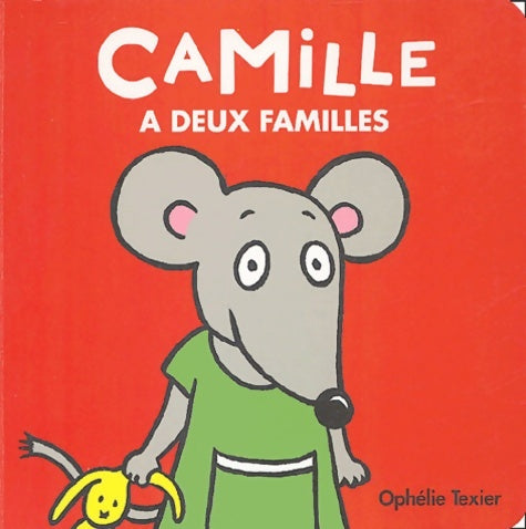Livrenpoche : Camille a deux familles - Ophélie Texier - Livre