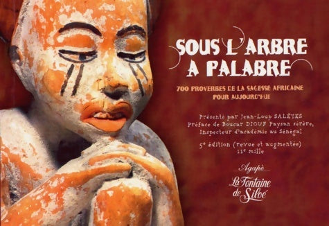 Livrenpoche : Sous l'arbre à palabre : 700 proverbes de la sagesse africaine pour aujourd'hui - Jean-Loup Salètes - Livre