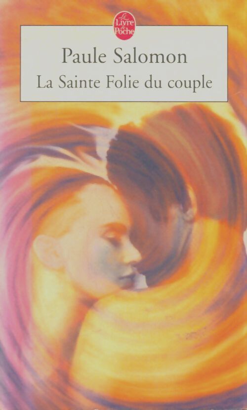 Livrenpoche : La sainte folie du couple - Paule Salomon - Livre