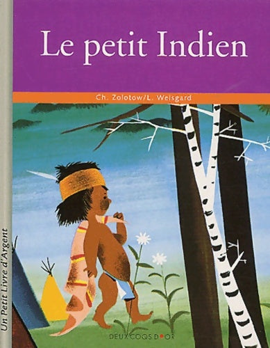 Livrenpoche : Le petit indien - Charlotte Zolotow, Zolotow Charlotte - Livre