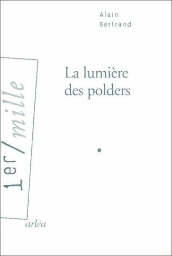 Livrenpoche : La Lumière des polders - Alain Bertrand - Livre
