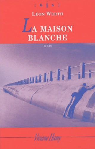 Livrenpoche : La maison blanche - Léon Werth - Livre