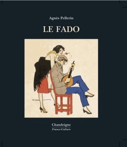 Livrenpoche : Le fado - Agnès Pellerin - Livre
