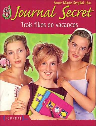 Livrenpoche : Journal secret numéro 7 : Trois filles en vacances - Anne-Marie Desplat-Duc - Livre