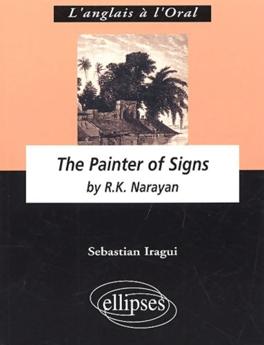 Livrenpoche : The Painter of Signs R. K. Narayan - Sebastian Iragui - Livre