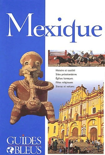 Livrenpoche : Guide Bleu : Mexique - Collectif - Livre