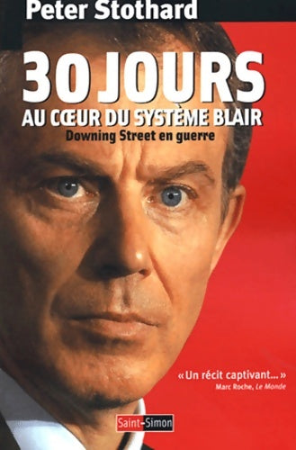 Livrenpoche : 30 jours au coeur du système Blair : Downing Street en guerre - Peter Stothard - Livre