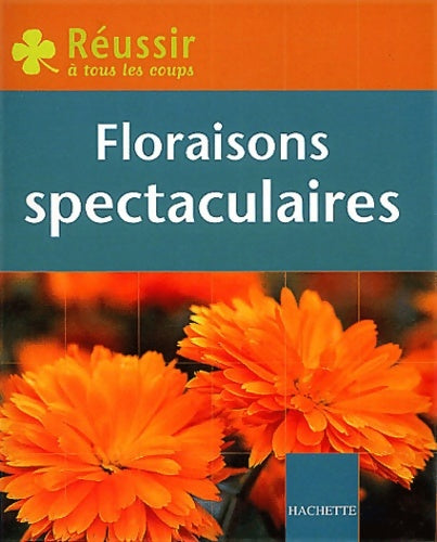 Livrenpoche : Réussir : Floraisons spectaculaires - Emilie Courtat - Livre