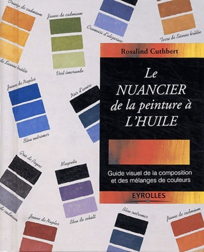 Livrenpoche : Le nuancier de la peinture a l'huile - Ros Cuthbert - Livre