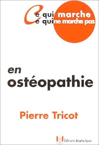 Livrenpoche : Ce qui marche ce qui ne marche pas en ostéopathie - Pierre Tricot - Livre