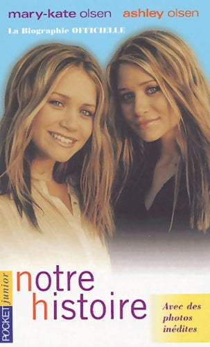Livrenpoche : Notre histoire : La biographie officielle - Mary-Kate Olsen - Livre