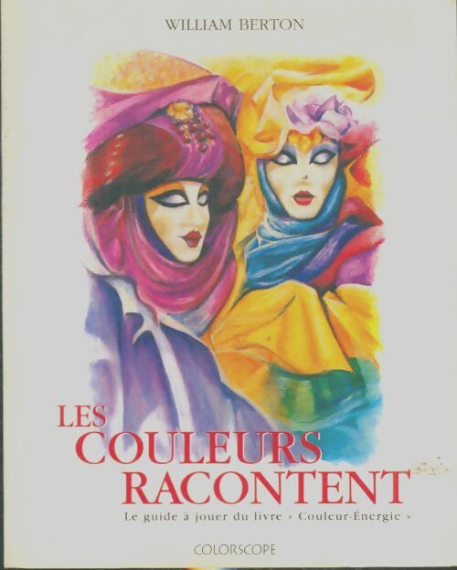 Livrenpoche : Les couleurs racontent : Livre + 90 cartes - William Berton - Livre