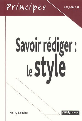 Livrenpoche : Savoir rédiger : Le style - Nelly Labère - Livre