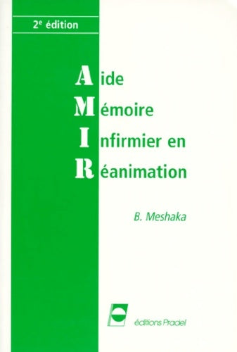 Livrenpoche : AMIR : Aide-Mémoire Infirmier en Réanimation - Bruno Meshaka - Livre