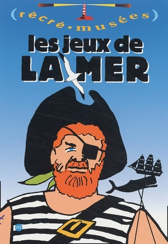 Livrenpoche : Les Jeux De La Mer - Philippe Dupuis - Livre