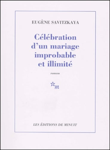 Livrenpoche : Célébration d'un mariage improbable et illimité - Eugène Savitzkaya - Livre