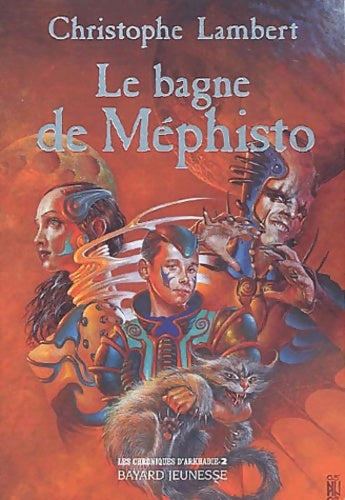 Livrenpoche : Les Chroniques d'Arkhadie Tome II : Le Bagne de Méphisto - Christophe Lambert - Livre
