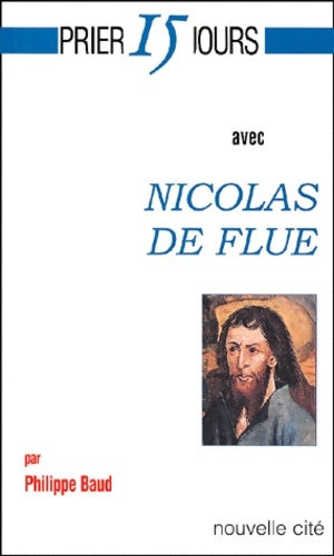Livrenpoche : Prier 15 jours avec Nicolas de Flue - Philippe Baud - Livre