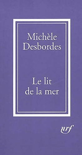 Livrenpoche : Le Lit de la mer : Petites histoires - Michèle Desbordes - Livre