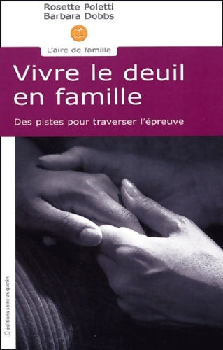Livrenpoche : Vivre le deuil en famille : Des pistes pour traverser l'épreuve - Rosette Poletti - Livre
