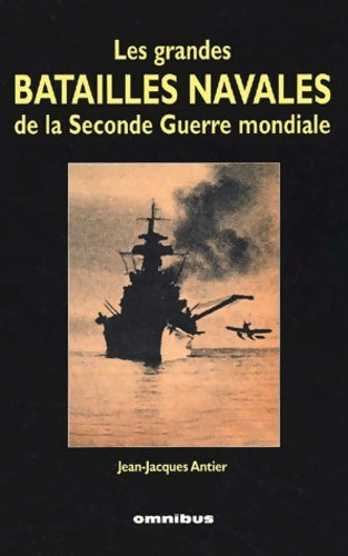 Livrenpoche : Les grandes batailles navales de la Seconde Guerre mondiale Coffret 2 volumes - Jean-Jacques Antier - Livre