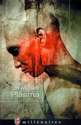 Livrenpoche : Plasma - Walter Jon Williams - Livre