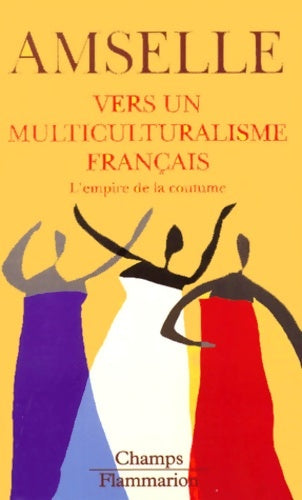 Livrenpoche : Vers un multiculturalisme français : L'empire de la coutume - Jean-Loup Amselle - Livre