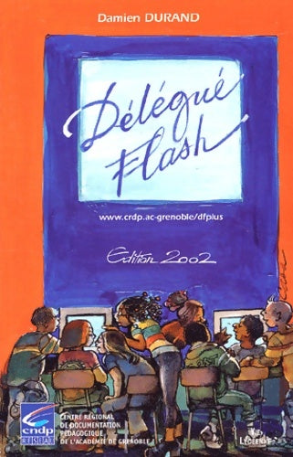 Livrenpoche : Délégué Flash : Edition 2002 - Damien Durand - Livre