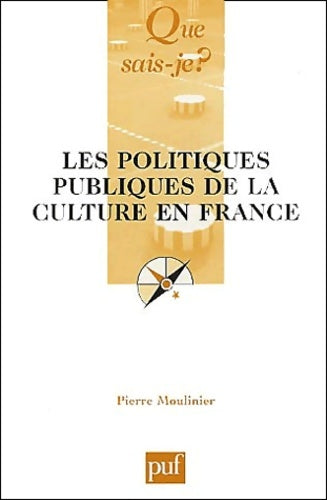 Livrenpoche : Les politiques publiques de la culture en France - Pierre Moulinier - Livre