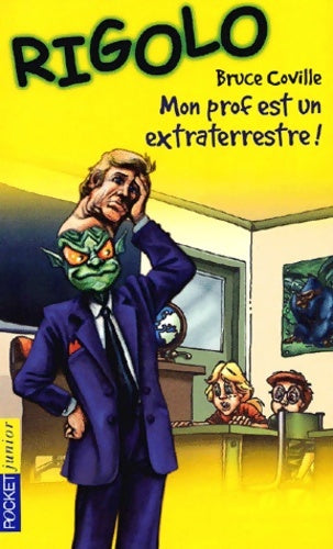 Livrenpoche : Rigolo : Mon prof est un extraterrestre - Bruce Coville - Livre