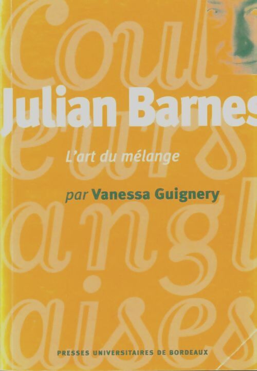 Livrenpoche : Julian Barnes : L'art du mélange - Vanessa Guignery - Livre