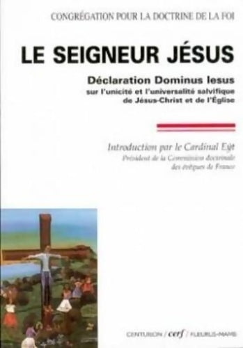 Livrenpoche : Le seigneur jésus : Déclaration dominus iesus sur l'unicité et l'universalité salvifique de jésus-christ et de l'église - Congrégation Pour La Doctrine De La Foi - Livre