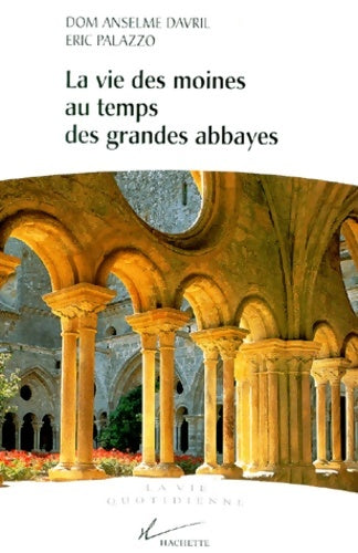 Livrenpoche : La vie des moines au temps des grandes abbayes Xe-XIIIe siècle - Davril Dom Anselme - Livre
