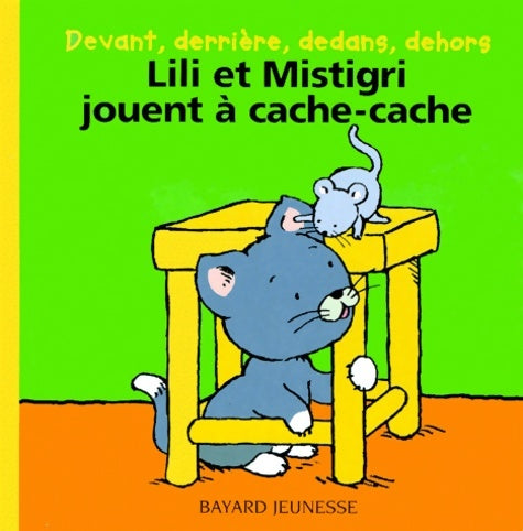 Livrenpoche : Devant derrière dedans dehors : Lili et Mistigri jouent à cache-cache - Marie-Hélène Delval - Livre