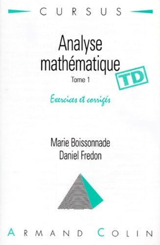 Livrenpoche : Analyse mathématique : Tome I exercices corrigés TD - Daniel Fredon - Livre