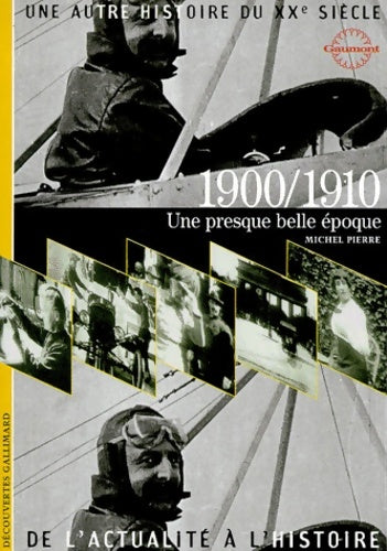 Livrenpoche : 1900/1910 : Une presque belle époque - Michel Pierre - Livre