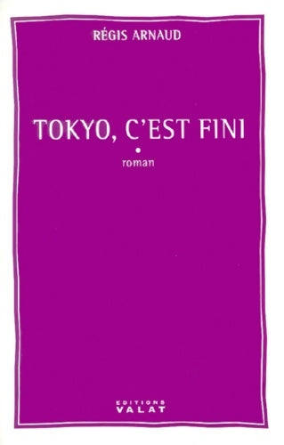 Livrenpoche : Tokyo c'est fini - Régis Arnaud - Livre