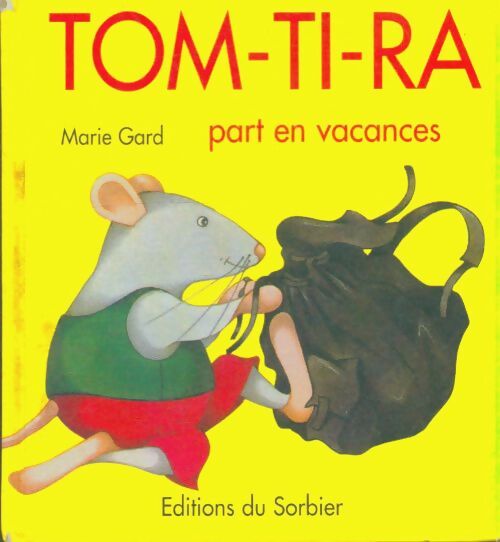 Livrenpoche : Tom-ti-ra part en vacances - Marie Gard - Livre