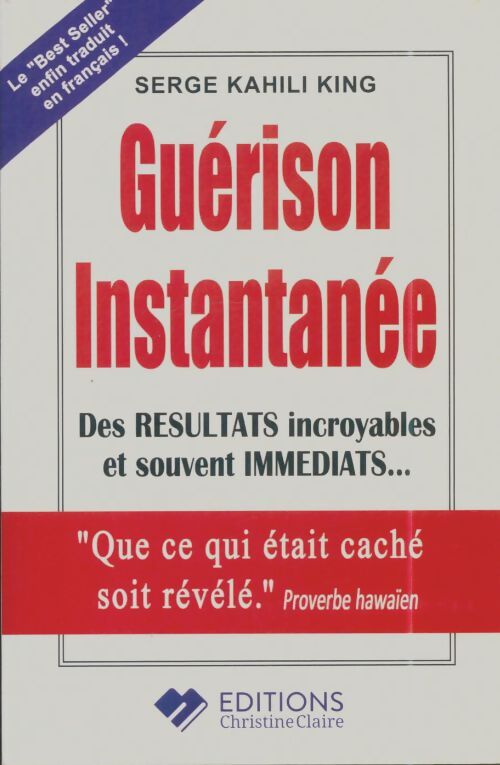 Livrenpoche : Guérison instantanée - Serge Kahili King - Livre