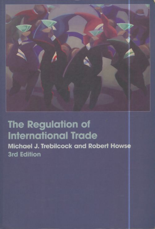 Livrenpoche : The regulation of international trade - Michael Trebilcock - Livre
