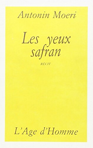 Livrenpoche : Les yeux safran - Antonin Moeri - Livre