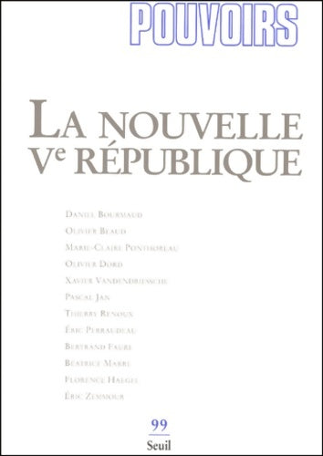Livrenpoche : Pouvoirs n°99 : La nouvelle Ve république - Collectif - Livre