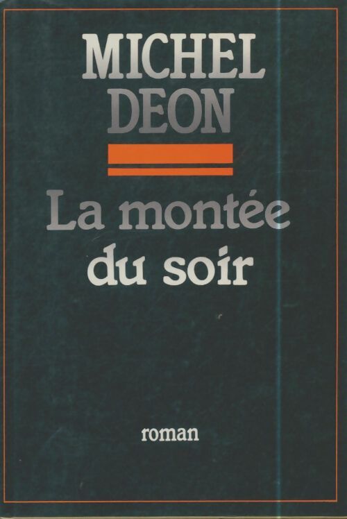 Livrenpoche : La montée du soir - Déon Michel - Livre