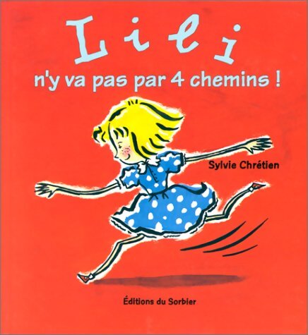 Livrenpoche : Lili n'y va pas par 4 chemins ! - Fanny Chrétien - Livre