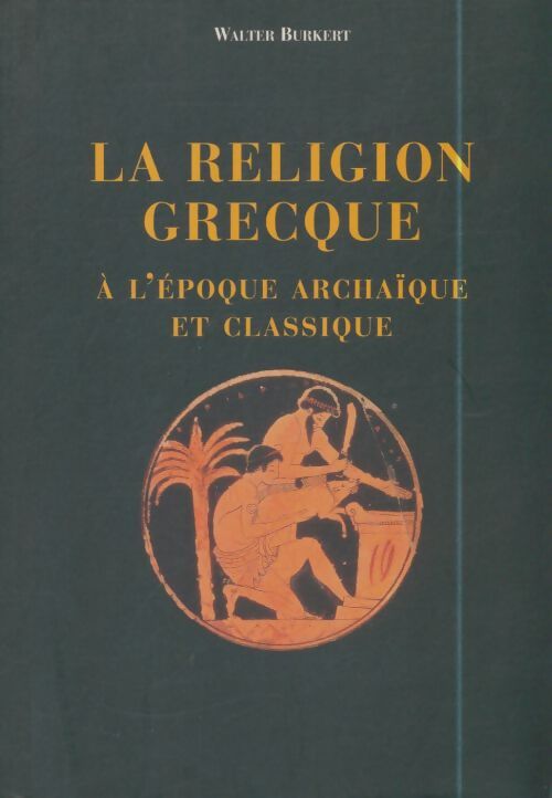 Livrenpoche : La religion grecque - Walter Burkert - Livre