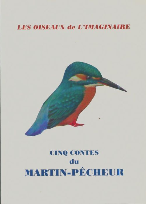 Livrenpoche : Cinq contes du martin-pêcheur - Bernard Le Clerc de la Herverie - Livre
