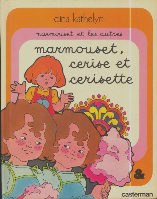 Livrenpoche : Marmouset, Cerise et Cerisette - Dina Kathelyn - Livre