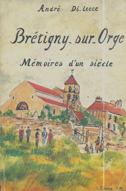 Livrenpoche : Brétigny-sur-OIrge : Mémoires d'un siècle - André Di-Lecce - Livre